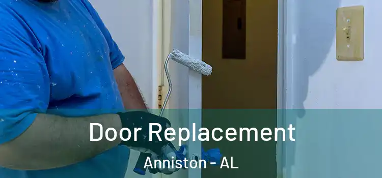 Door Replacement Anniston - AL