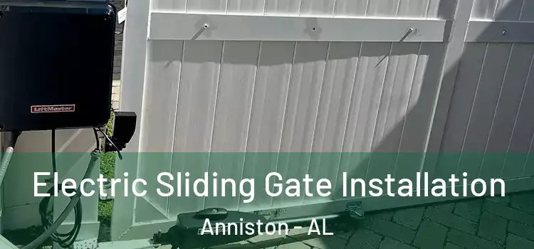 Electric Sliding Gate Installation Anniston - AL