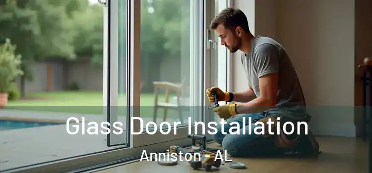 Glass Door Installation Anniston - AL
