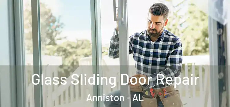 Glass Sliding Door Repair Anniston - AL