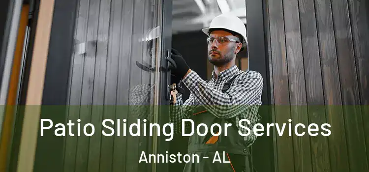 Patio Sliding Door Services Anniston - AL
