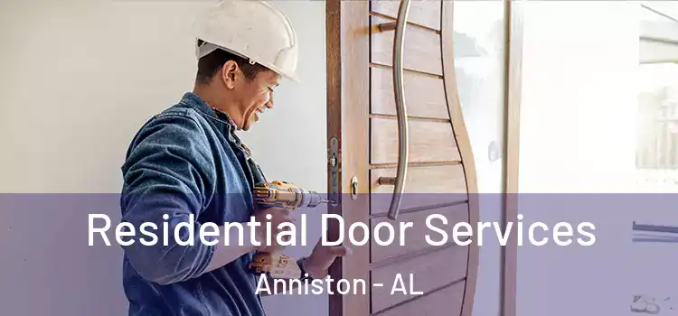 Residential Door Services Anniston - AL