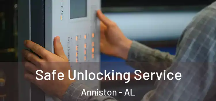 Safe Unlocking Service Anniston - AL