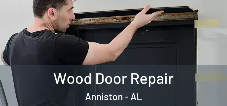 Wood Door Repair Anniston - AL